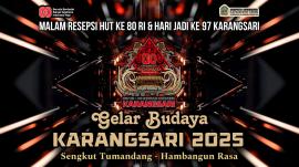  MALAM RESEPSI HUT KE 80 RI & HARI JADI KE 97 KARANGSARI